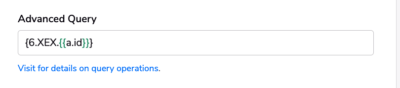 Advance Query syntax {6.XEX.{{a.id}}}