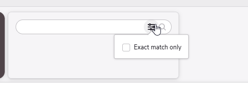 End user option to select exact match when using a search widget on a dashboard.