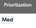 Example field titled: Prioritization. Example value returned: Med. Value in the field are separated in a small box, just like multi-select fields display.
